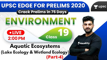 UPSC EDGE for Prelims 2020 | Environment & Ecology by Sumit Sir | Aquatic Ecosystems (Part-4)