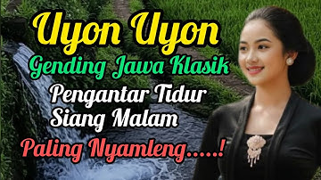 Uyon Uyon Gending Jawa Klasik Pengantar Tidur Siang Malam