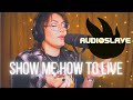 Show Me How to Live - Audioslave Vocal Cover