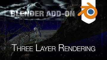 Three Layer Rendering tutorial (Blender add-on)