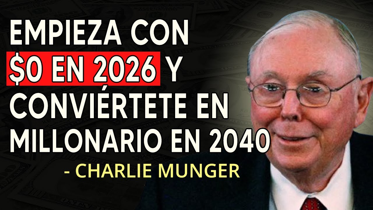 CHARLIE MUNGER: Si empezara desde cero hoy, haría esto