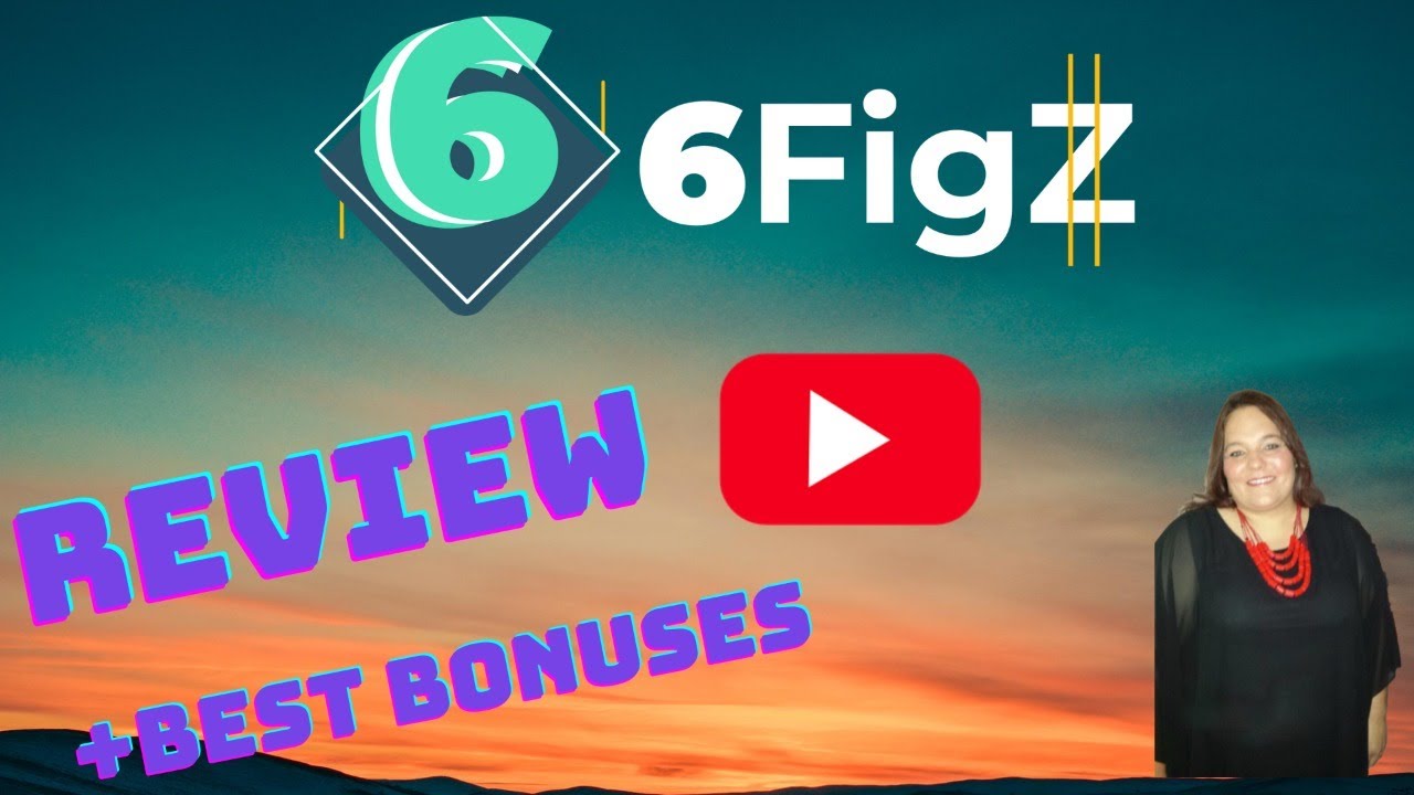 Review of 6 FigZ Software😁  + Custom Bonuses 📣 getting traffic via YOUTUBE!!
