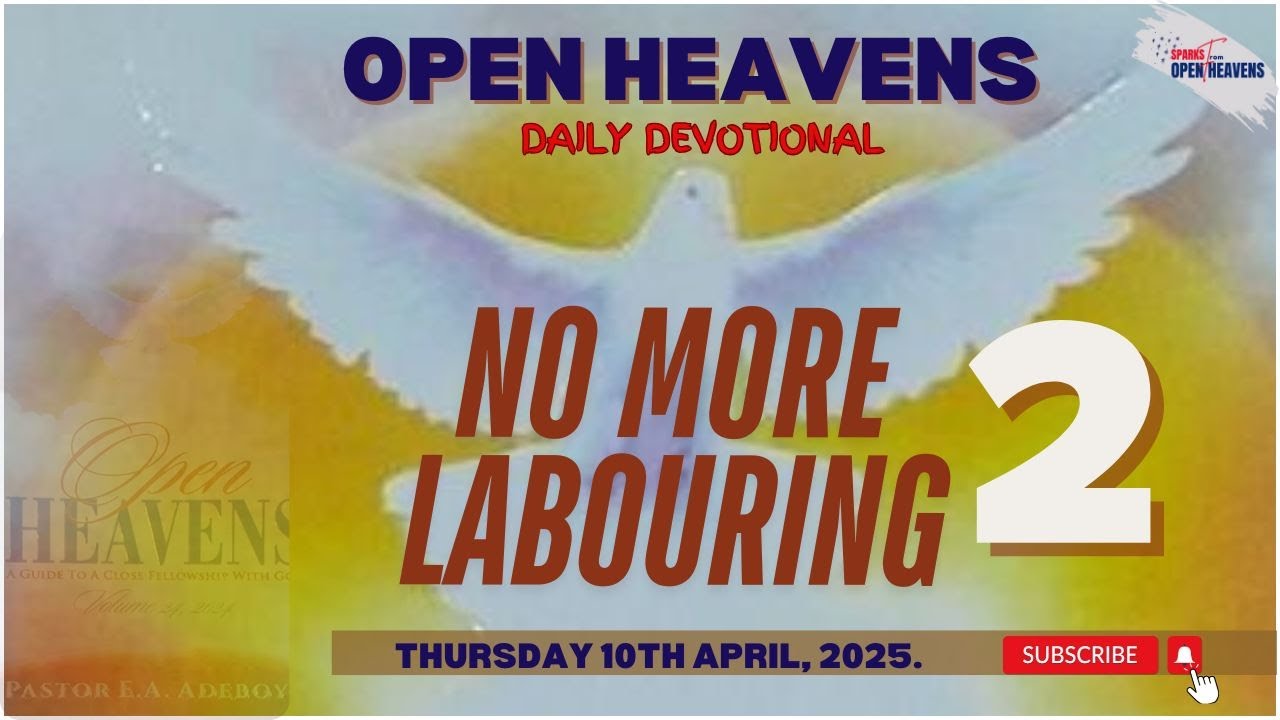 Open Heavens Devotional for Today, Thursday 10th April 2025 - YouTube
