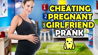 Cheating Pregnant Girlfriend Prank