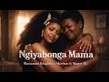 Nkosazana Daughter X Mawhoo Ngiyabonga Mama Ft Master KG Nkosazana Daughter X Mawhoo Ngiyabonga Mama Ft Master KG
