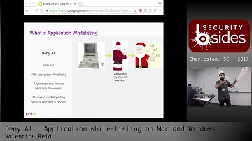 BSidesCHS 2017: "Deny All, application white-listing on Mac and Windows" by Valentine Reid