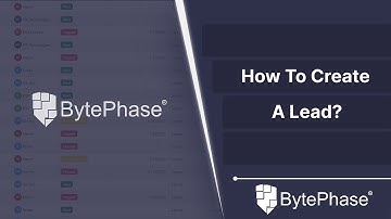 How to Create a Lead in BytePhase CRM Software: Step-by-Step Tutorial