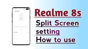 Realme 8s Split Screen setting How to use