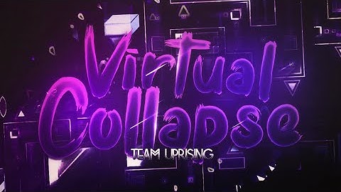 Geometry Dash - My Deco in Virtual Collapse by Team Uprising