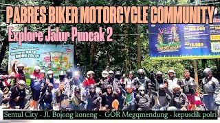 EXPLORE JALUR PUNCAK 2 BERSAMA PABRES BIKERS ‼️SENTUL CITY-JL BOJONG KONENG-GOM MEGAMENDUNG-PUNCAK