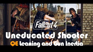 FALLOUT MOD I Uneducated Shooter I QE Leaning and Gun Inertia