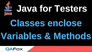 Java for Testers - Part 70 - Classes enclose Variables and Methods Profile