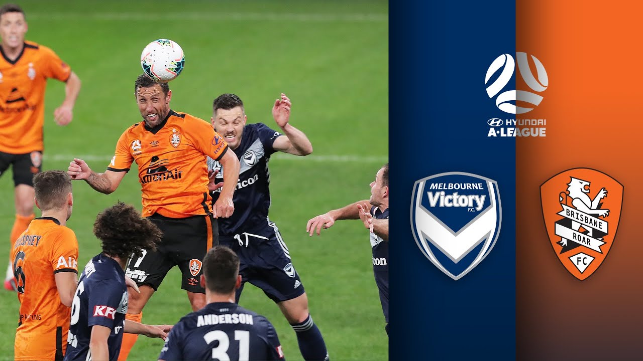 Melbourne Victory Vs Brisbane Roar Fc A League Highlights Youtube