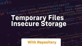 Temporary files insecure storage