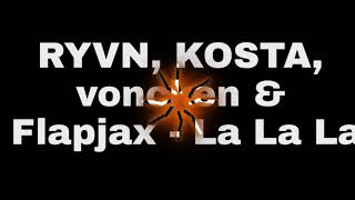 RYVN, KOSTA, Voncken & Flapjax - La La La Resimi