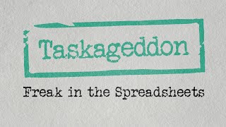Taskageddon - Week 3 - Freak in the Spreadsheets