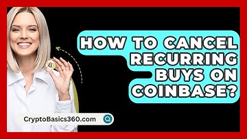 How to Cancel Recurring Buys on Coinbase? - CryptoBasics360.com