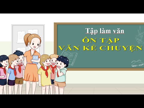 Tuần 13 - Tập làm văn - Bài: Ôn tập văn kể chuyện