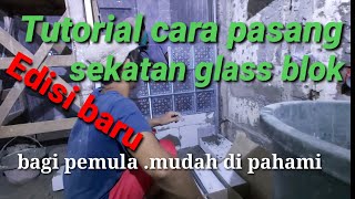 @ Tutorial cara pasang sekatan glass blok bagi pemula