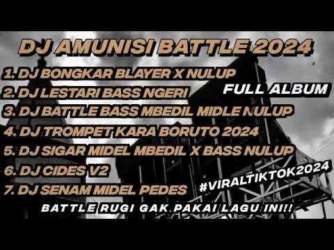DJ AMUNISI BATTLE FULL BASS TERBARU 2024 ❗MIDDLE NULOP NROTOK YANG KALIAN CARI CARI