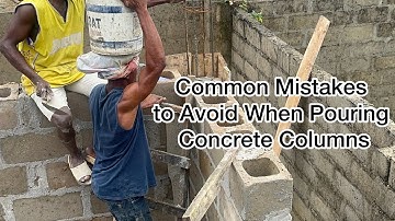 Common Mistakes to Avoid When Pouring Concrete Columns
