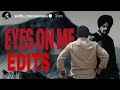 Edits Eyes On Me teasers Sidhu Moose Wala #sidhumoosewala #eyesonme 