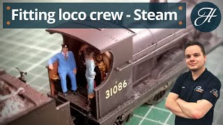 How to fit locomotive crew to your models - steam era - SkillsCast