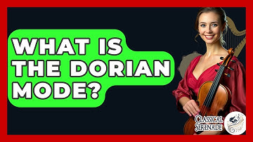 What Is The Dorian Mode? - Classical Serenade