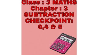 NCERT CBSE board Class 3 | Chapter 3 |  Subtraction | Checkpoint 0,4 & 5