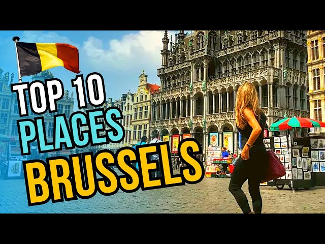 Top 10 Places to Visit in Brussels 2024 | Belgium Travel Guide class=
