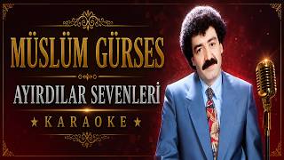 Müslüm Gürses Ayirdilar Sevenleri̇ Karaoke Üzik