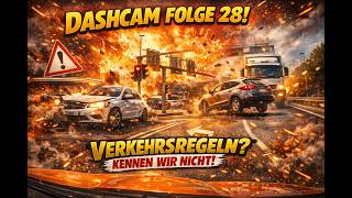 Dashcam Folge 28 | Verkehrsregeln? Kennen wir nicht!