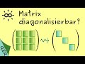 Matrix diagonalisierbar?