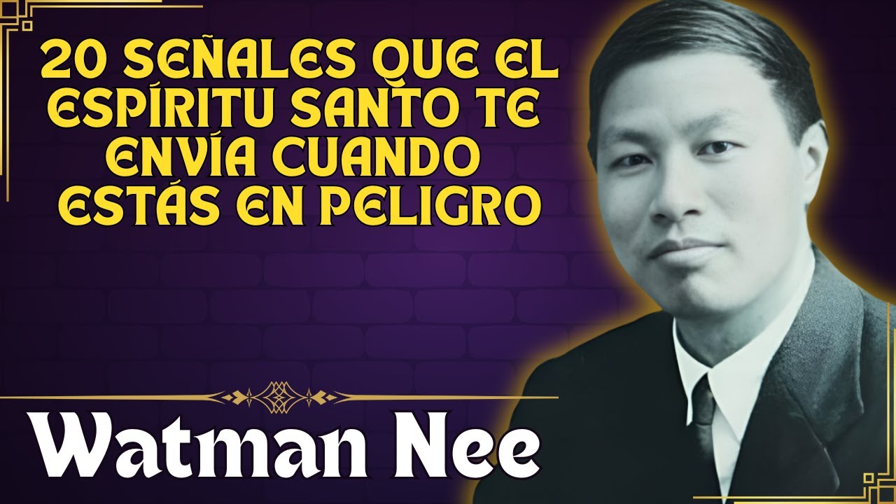 20 SEÑALES que el ESPÍRITU SANTO envía cuando estás en PELIGRO ESPIRITUAL - WATCHMAN NEE