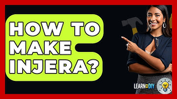 How To Make Injera? - LearnToDIY360.com