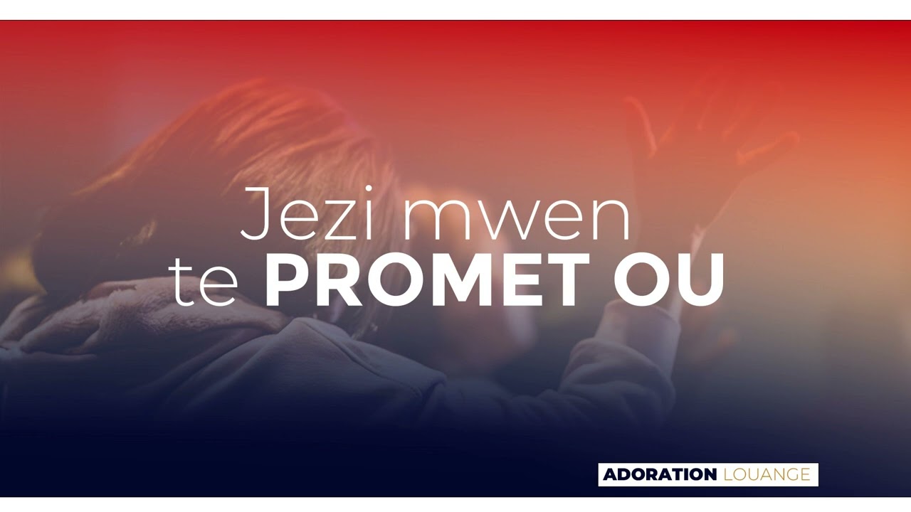 JEZI mwen te promet ou  [ adoration Et Louange ]