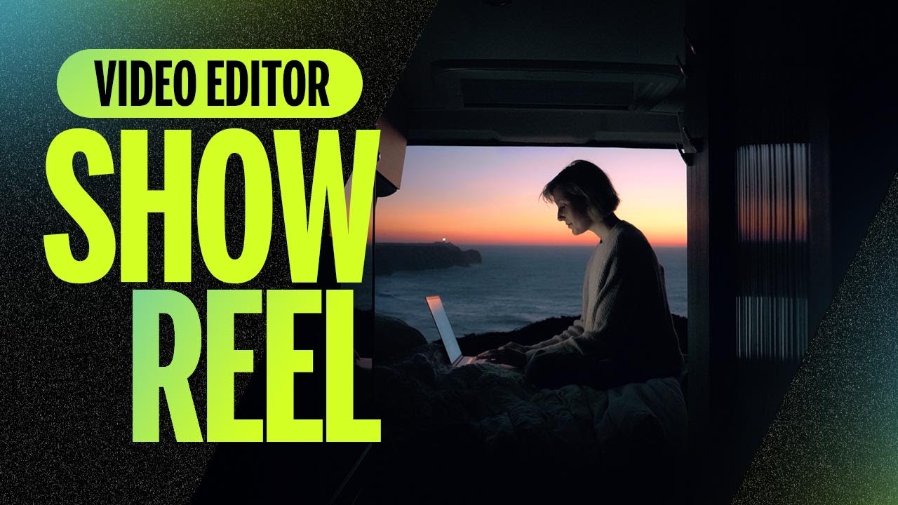 Video Editor  Showreel