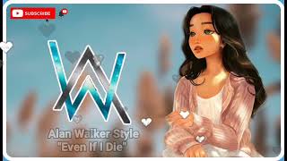 Alan Walker Style  - Even if I Die Remix | Lim Rey Lyn by J Lim C-K 89 views 1 year ago 3 minutes, 47 seconds