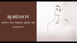 Miniatura de vídeo de "Robinson - Don't You Forget About Me  (Acoustic)"