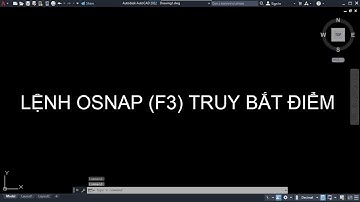 LỆNH OSNAP (F3) TRUY BẮT ĐIỂM TRONG CAD