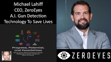 Michael Lahiff - CEO, ZeroEyes - A.I. Gun Detection Technology To Aid First Responders & Save Lives