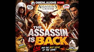 LATE NIGHT ASSASSIN CREED LIVE || THE ASSASSIN IS BACK || PART 12 || OMEN LAUGHS