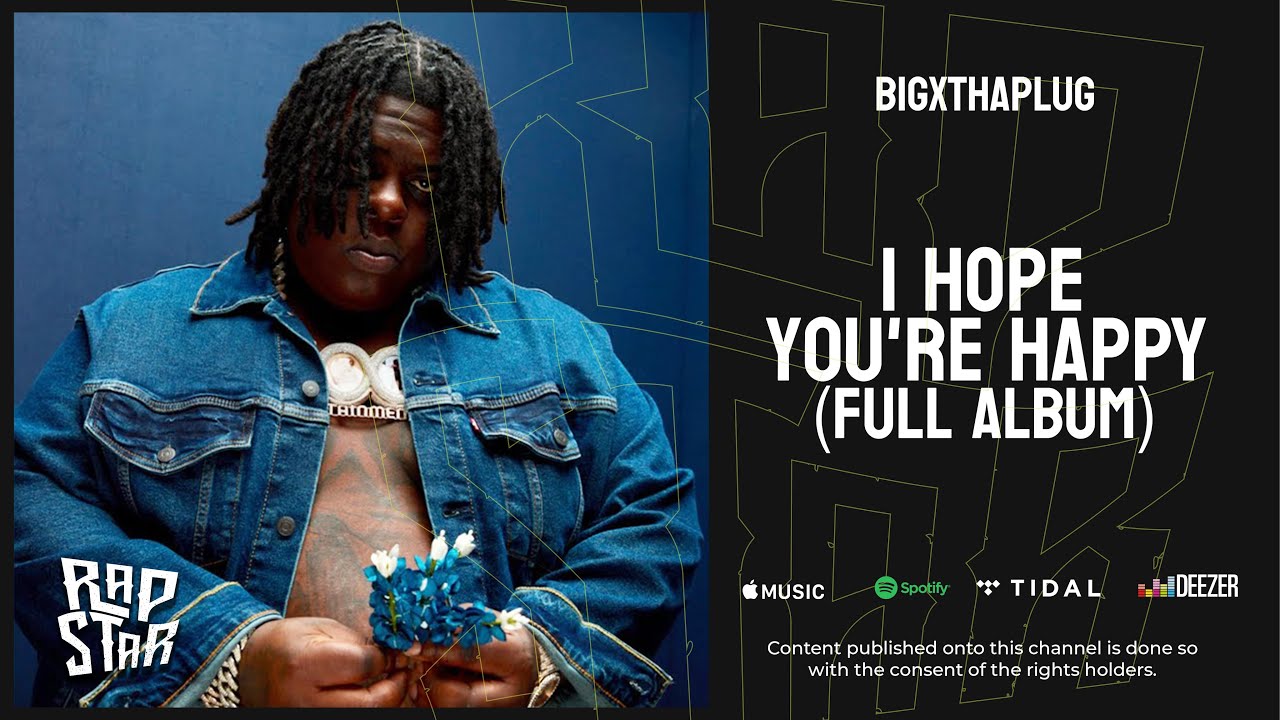 BigXthaPlug — "I Hope You're Happy" (Full Album)
