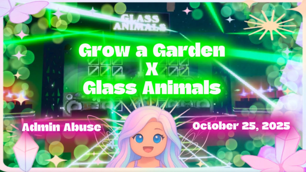 ROBLOX | Grow a Garden X Glass Animals Admin Abuse Mini Concert | October 25, 2025