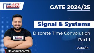 L53  Discrete Time Convolution Part 1 | Signals & Systems for GATE, ESE PSU's by Ankur Sir