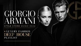 Giorgio Armani Style Store Music 2026 • Luxury Fashion Deep House Playlist screenshot 1