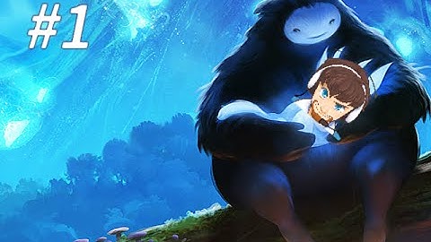 Ori and the Blind Forest episode 1 The feels