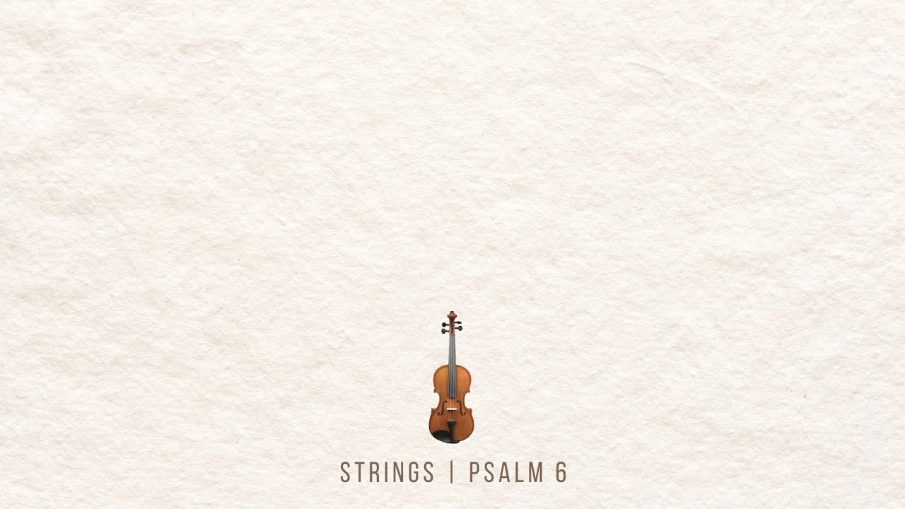 Peaceful Strings Inspired by Psalm 6 | Music for Meditation & Quiet Time