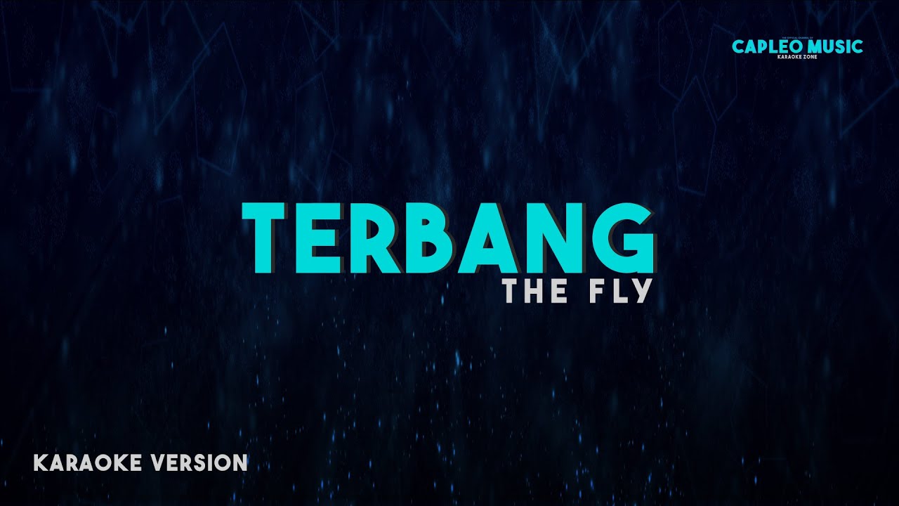 The Fly – Terbang (Karaoke Version)