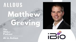 AI in Action E505: Matthew Greving, VP of Machine Learning and Platform Technologies at iBio